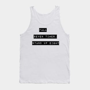 fall seven times stand up eight Tank Top